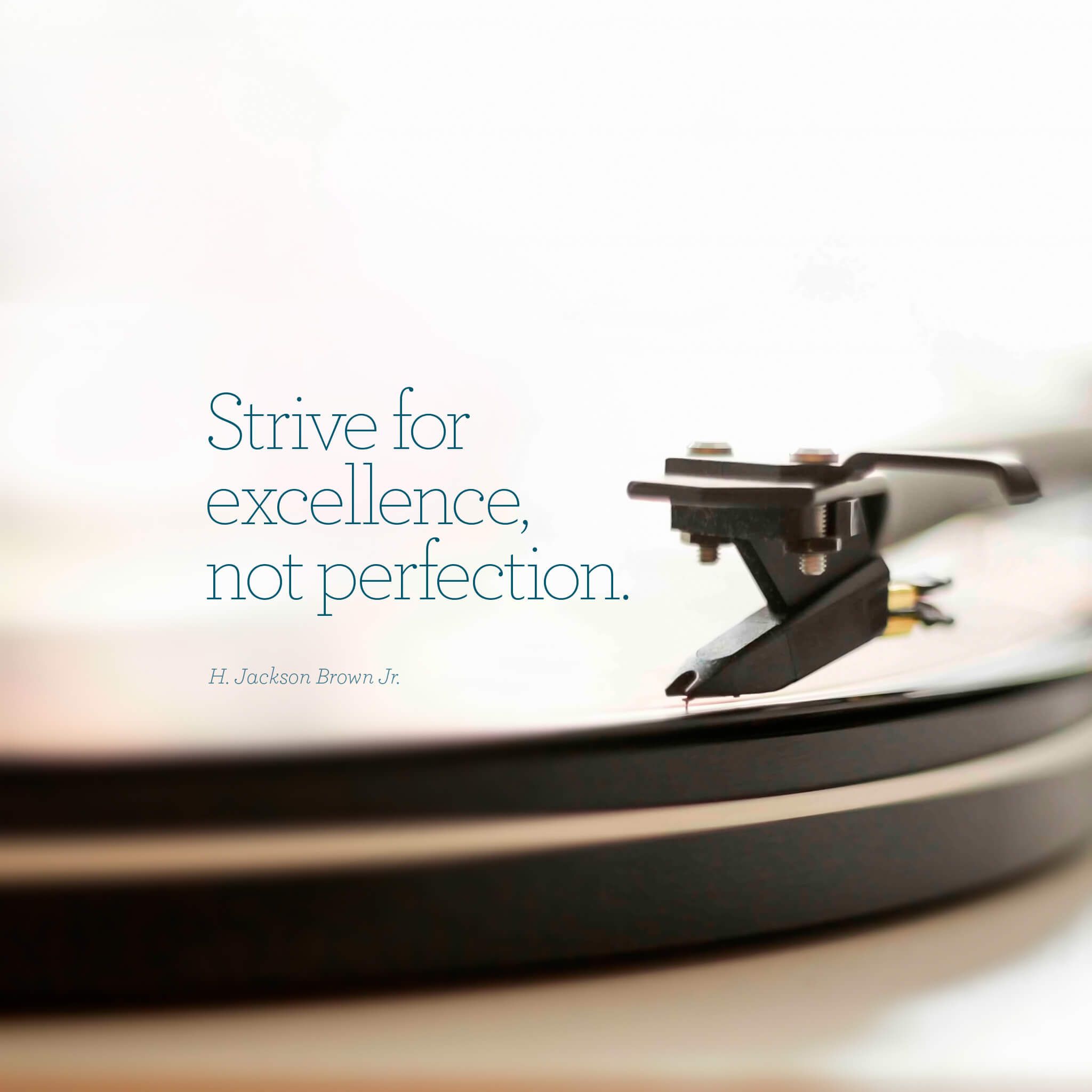 strive for excellence, not perfection