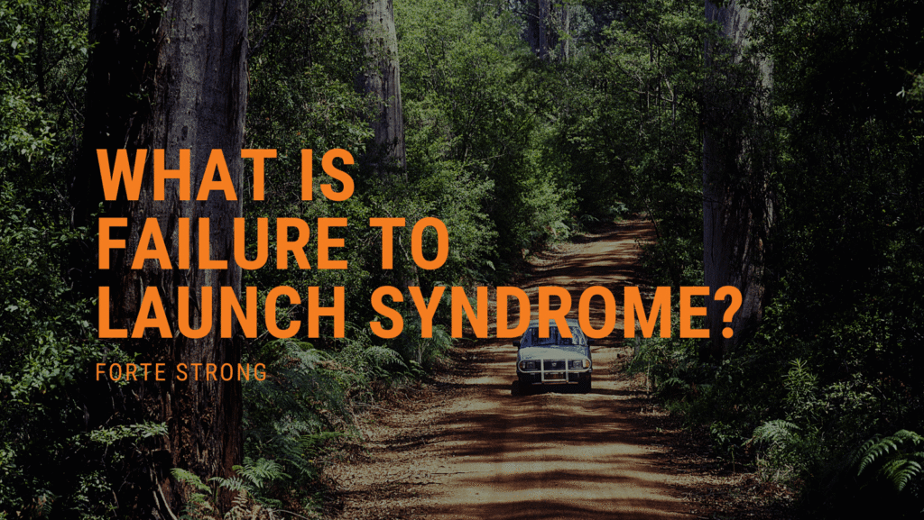 What is Failure to Launch